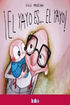 �EL YAYO ES... EL YAYO!