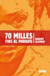 70 MILLES FINS AL PARAD�S