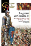 GUERRA DE GRANADA I. DE LA CA�DA DE ZAHARA AL ASEDIO DE V�LEZ-MALAGA. 1481-1487