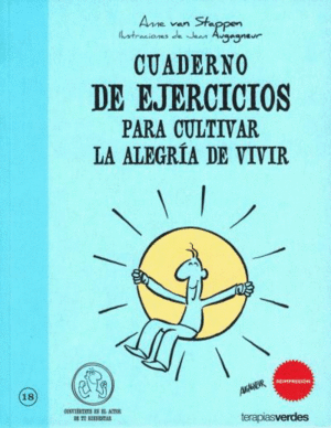 CUADERNO DE EJERCICIOS. CULTIVAR LA ALEGR�A DE VIVIR
