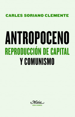 ANTROPOCENO. REPRODUCCI�N DE CAPITAL Y COMUNISMO