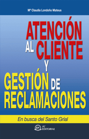 ATENCI�N AL CLIENTE Y GESTI�N DE RECLAMACIONES