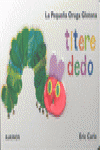 LA PEQUEA ORUGA GLOTONA TTERE DEDO (MEDIANA)