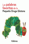 LAS PALABRAS FAVORITAS DE LA PEQUE�A ORUGA GLOTONA
