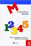 MATEMATICAS BASICAS - 5 CLCULO Y PROBLEMAS DE SUMAS Y DIFERENCIAS COMBINADAS