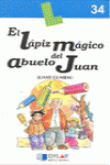 EL L�PIZ M�GICO DEL ABUELO JUAN -  LIBRO 34