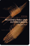FICCIONES PARA UNA AUTOBIOGRAF�A