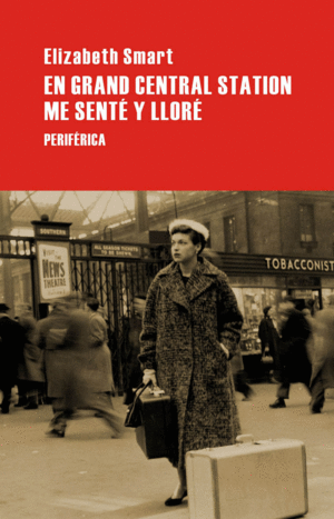 EN GRAND CENTRAL STATION ME SENT� Y LLOR�