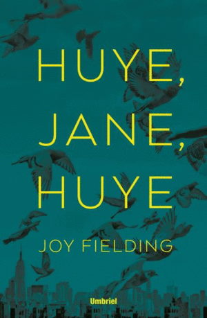 HUYE, JANE, HUYE!