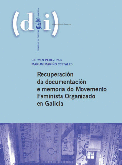 RECUPERACI�N DA DOCUMENTACI�N E MEMORIA DO MOVEMENTO FEMINISTA ORGANIZADO EN GAL