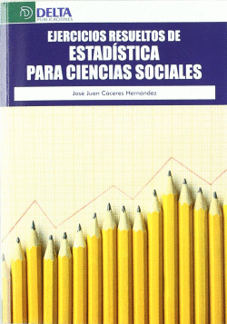 EJERCICIOS RESUELTOS DE ESTAD�STICA PARA CIENCIAS SOCIALES