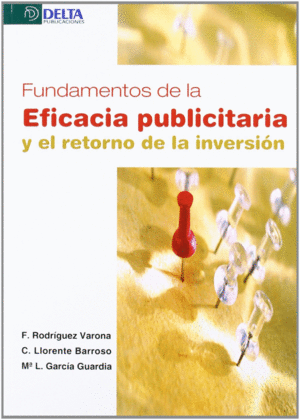 FUNDAMENTOS DE LA EFICACIA PUBLICITARIA Y EL RETORNO DE LA INVERSI�N