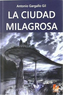 LA CIUDAD MILAGROSA
