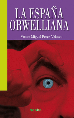 LA ESPA�A ORWELLIANA