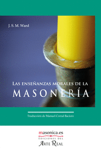 LAS ENSE�ANZAS MORALES DE LA MASONER�A