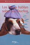 LOS PERROS HABLAN SOBRE SUS DUE�OS 	  3� EDICI�N!!       BRUCE FOGLE