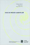 �NDICE DE PRESI�N AMBIENTAL