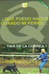 QU PUEDO HACER CUANDO MI PERRO?TIRA DE LA CORREA?