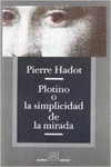 PLOTINO O LA SIMPLICIDAD DE LA MIRADA