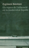 ELS REPTES DE L'EDUCACI� EN LA MODERNITAT L�QUIDA