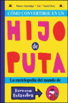 CMO CONVERTIRSE EN UN HIJO DE PUTA