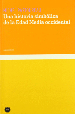 UNA HISTORIA SIMBOLICA DE LA EDAD MEDIA OCCIDENTAL