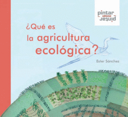 QUE ES LA AGRICULTURA ECOLOGICA? (CARTONE)
