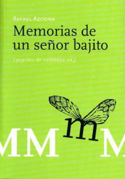 MEM�RIAS DE UN SE�OR BAJITO