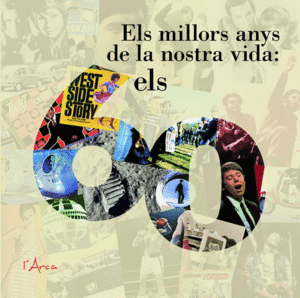 MILLORS ANYS DE LA NOSTRA VIDA: ELS 60, ELS