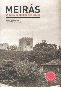 MEIR�S: UN PAZO UN CAUDILLO UN ESPOLIO