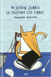 AL SE�OR ZORRO LE GUSTAN LOS LIBROS