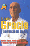 LA FAMILIA GRACIE Y LA REVOLUCIN DEL JIU-JITSU