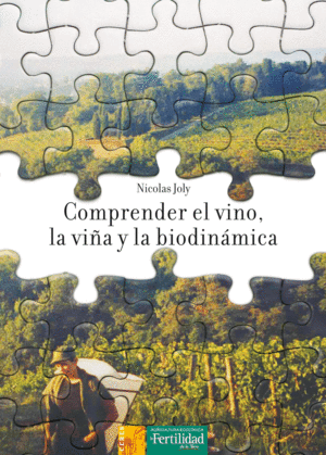 COMPRENDER EL VINO, LA VI�A Y LA BIODIN�MICA