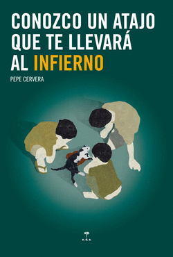 CONOZCO UN ATAJO QUE TE LLEVAR� AL INFIERNO
