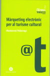 MARQUETING ELECTR�NIC PER AL TURISME CULTURAL