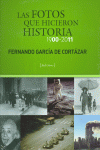 LAS FOTOS QUE HICIERON HISTORIA, 1900-2011