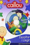 CAILLOU. ESCOLTAR I LLEGIR