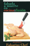 FABADA A MUERTE EN COCINA FUSI�N