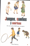 JUEGOS, SUEOS Y SONRISAS