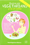 QUIERO SER VEGETARIANO Y NO S� C�MO