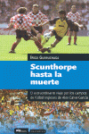 SCUNTHORPE HASTA LA MUERTE