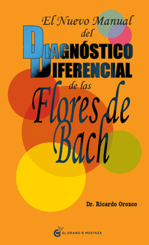 EL NUEVO MANUAL DEL DIAGNSTICO DIFERENCIAL DE LAS FLORES DE BACH