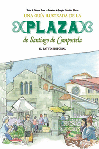 GUA ILUSTRADA DE LA PLAZA DE SANTIAGO DE COMPOSTELA