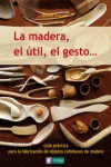 LA MADERA, EL �TIL, EL GESTO