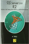 MICROSOFT SQL SERVER 2008 R2. MOTOR DE BASE DE DATOS Y ADMINISTRACI�N