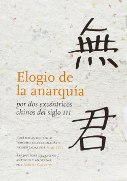 ELOGIO DE LA ANARQU�A POR DOS EXC�NTRICOS CHINOS DEL SIGLO III