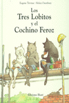 LOS TRES LOBITOS Y EL COCHINO FEROZ