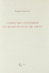 COMO ME CONVERT� EN MARCHANTE DE ARTE