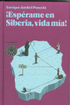 �ESP�RAME EN SIBERIA, VIDA M�A!