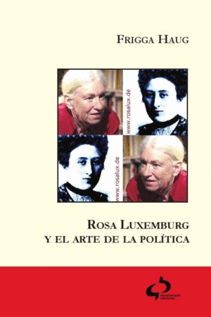 ROSA LUXEMBURG Y EL ARTE DE LA POL�TICA